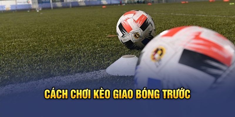 Cách đọc và tính tiền kèo giao bóng