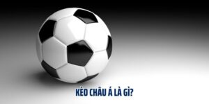 Kèo Châu Á Là Gì? 4+ Cách Phân Tích Bắt Kèo Siêu Chuẩn