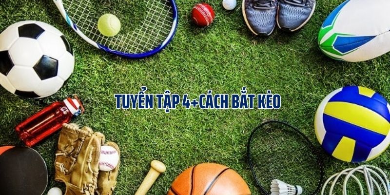 Tuyển Tập 4+Cách Bắt Kèo Sinh Lợi Nhuận Từ Nhà Cái Fb88