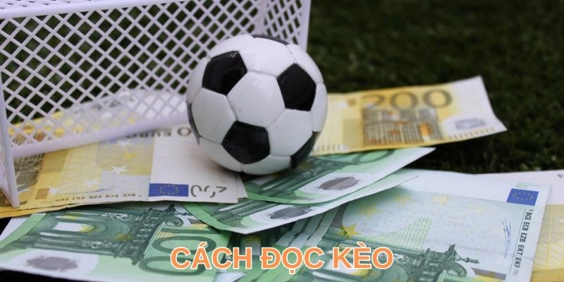 Chia Sẻ Cách Đọc Kèo Chuẩn & Dự Đoán Cá Độ Thắng Đậm