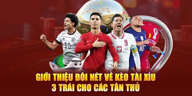 Giải thích cách đọc kèo tài xỉu 3 trái