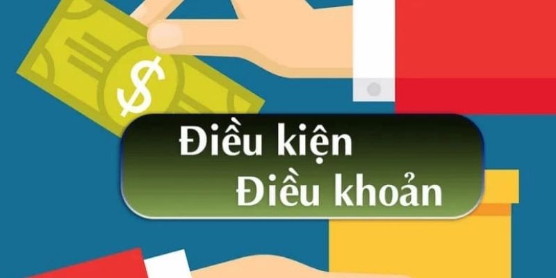 Điều khoản và điều kiện tại nhà cái