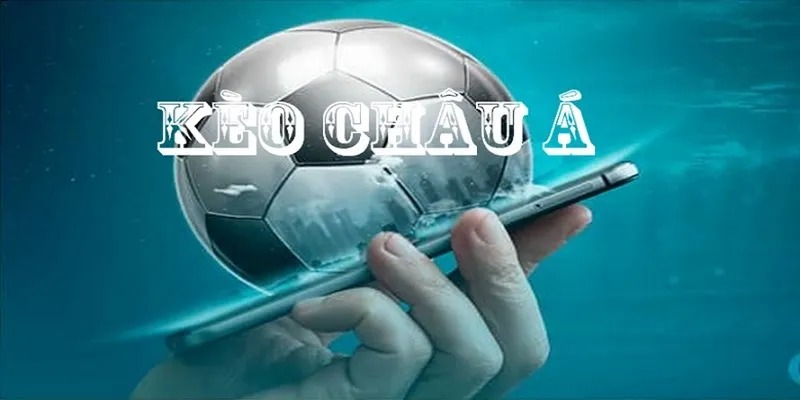 Bật mí kinh nghiệm chơi kèo cược châu Á dễ thắng