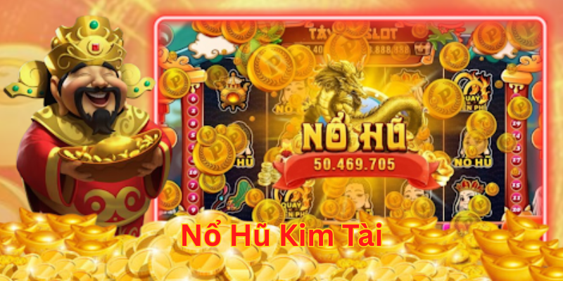 Nổ Hũ Kim Tài là gì?