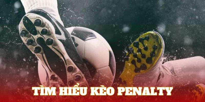 Kèo penalty là gì?