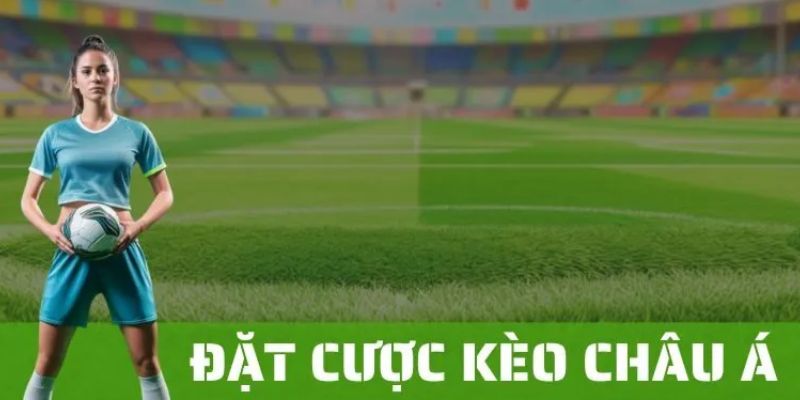 Hướng dẫn đọc kèo châu Á cơ bản chuẩn xác
