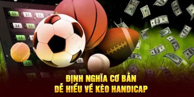 Kèo Handicap - lý giải chi tiết nhất