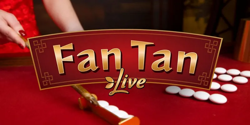 Bài Fantan - Siêu Phẩm Game Casino Hot Nhất Bạn Nên Thử