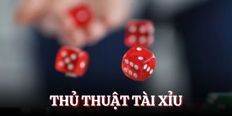Thủ Thuật Tài Xỉu Đỉnh Cao - Cược Đâu Sẽ Chiến Thắng Đó