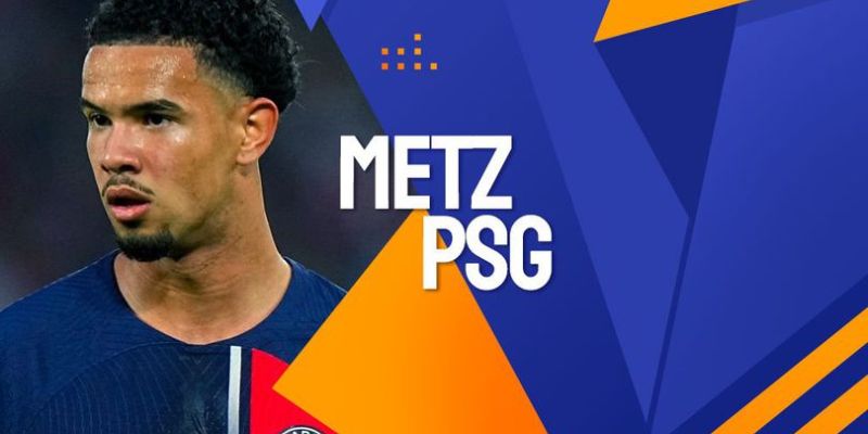 Dữ liệu trận đấu: Metz vs PSG