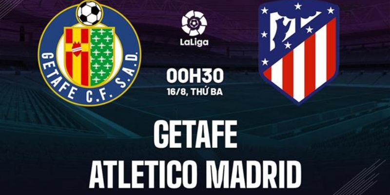 Nhận định Getafe vs Atletico