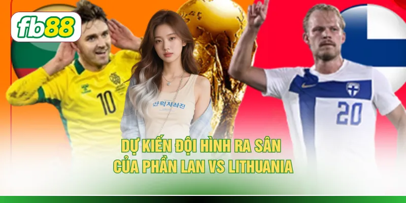 Dự kiến đội hình ra sân của Thái Lan vs Lithuania 