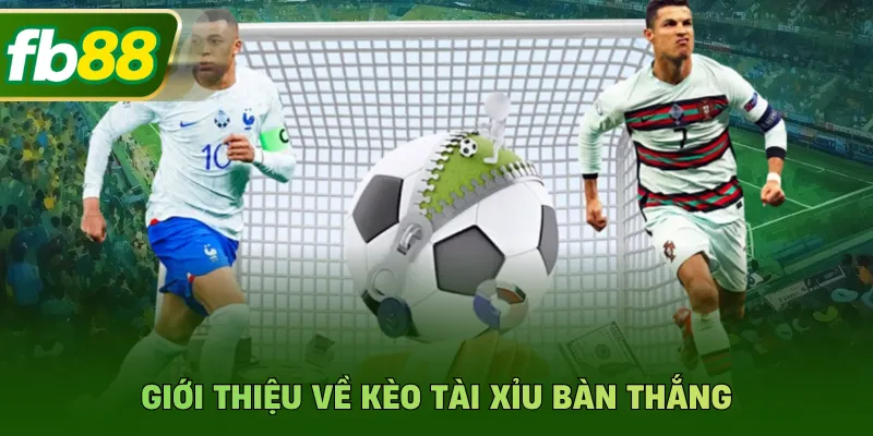 Giới thiệu về kèo tài xỉu bàn thắng
