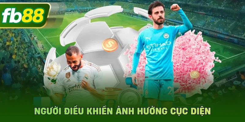 Người điều khiển ảnh hưởng cục diện