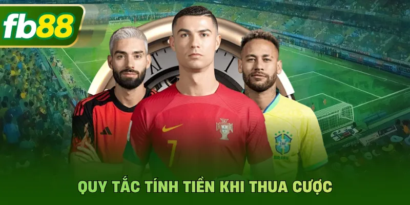 Quy tắc tính tiền khi thua cược