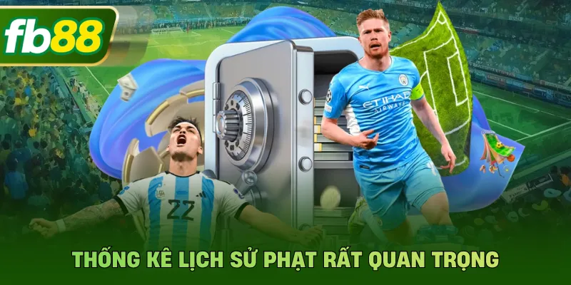 Thống kê lịch sử phạt rất quan trọng