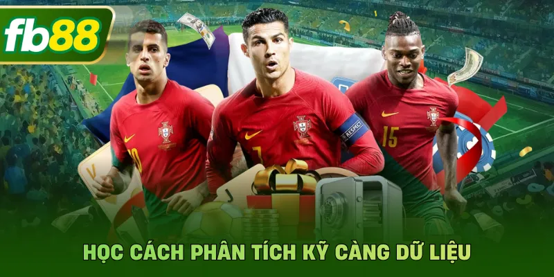Học cách phân tích kỹ càng dữ liệu
