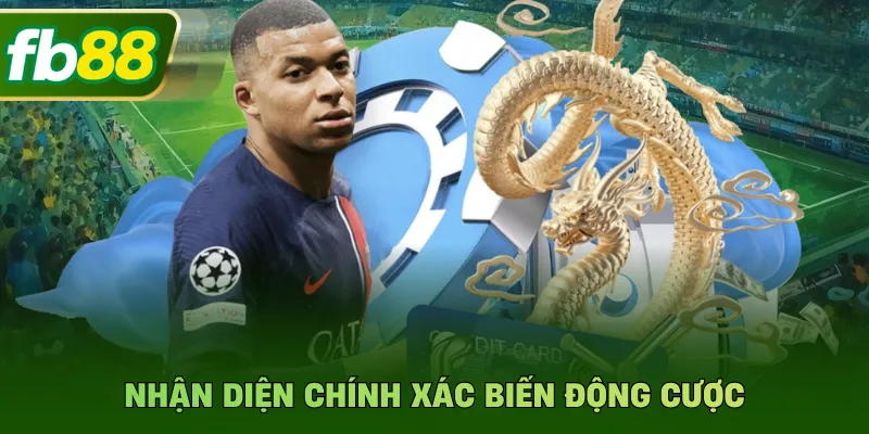 Nhận diện chính xác biến động cược