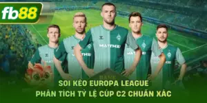 Soi Kèo Europa League - Phân Tích Tỷ Lệ Cúp C2 Chuẩn Xác