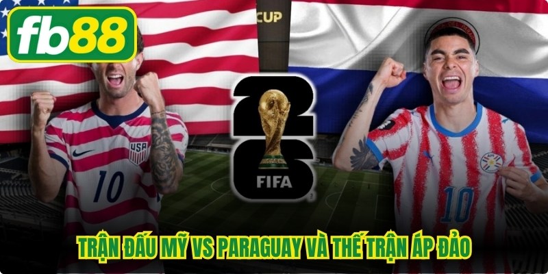 Trận đấu Mỹ vs Paraguay và thế trận áp đảo