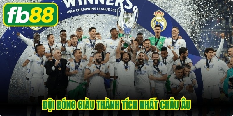 Đội Bóng Giàu Thành Tích Nhất Châu Âu