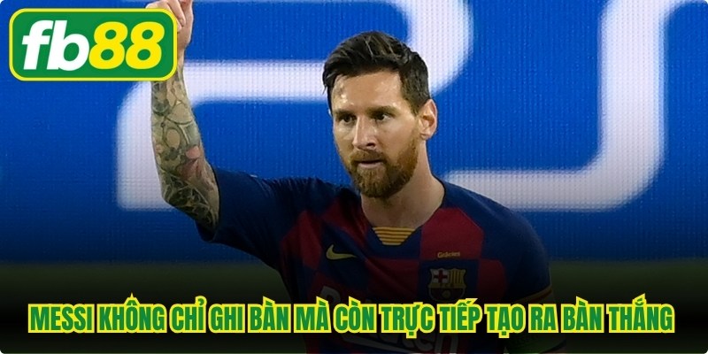 Messi không chỉ ghi bàn mà còn trực tiếp tạo ra bàn thắng cho đồng đội
