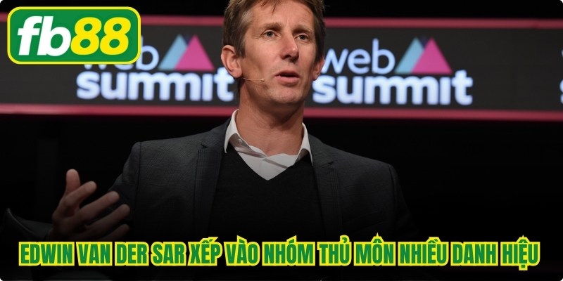 Edwin van der Sar được xếp vào nhóm thủ môn nhiều danh hiệu nhất thế giới