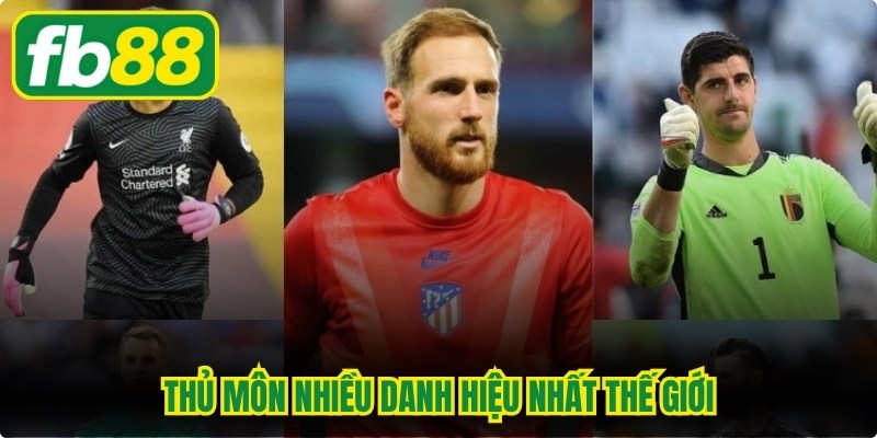 Thủ Môn Nhiều Danh Hiệu Nhất Thế Giới