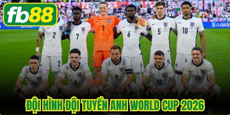Đội Hình Đội Tuyển Anh World Cup 2026