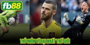 Thủ Môn Vĩ Đại Nhất Thế Giới