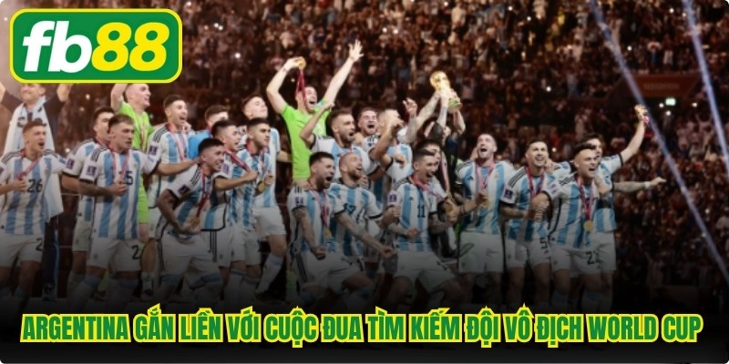 Argentina gắn liền với cuộc đua tìm kiếm đội nào vô địch World Cup nhiều nhất