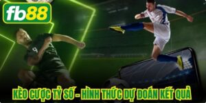 Kèo Cược Tỷ Số