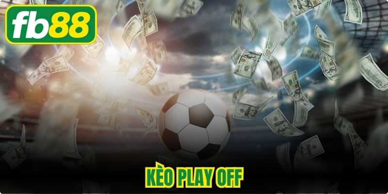 Kèo Play Off